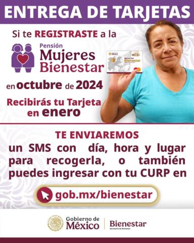 La Secretaría de Bienestar continúa durante el mes de enero la entrega de tarjetas de la Pensión Mujeres Bienestar