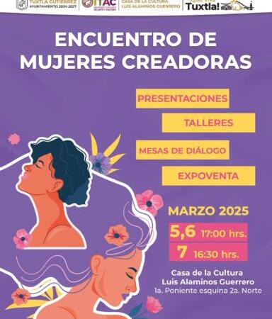 Invita Ayuntamiento de Tuxtla a Encuentro de Mujeres Creadoras