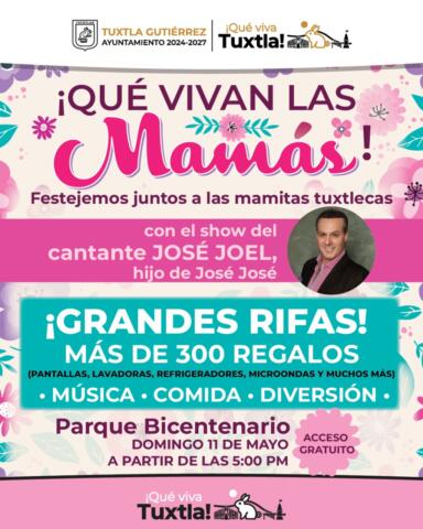 El Ayuntamiento de Tuxtla invita al evento ¡Qué vivan las mamás!