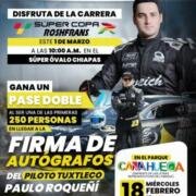 Mañana firma de autógrafos con el piloto tuxtleco Paulo Roqueñí, previo a la gran carrera en el Súper Óvalo Chiapas