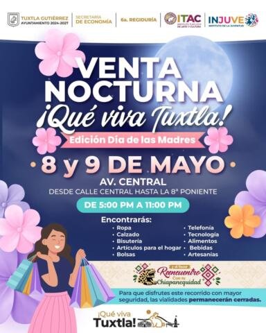 Asiste a la Gran Venta Nocturna, ¡Qué viva Tuxtla!, edición Día de las Madres